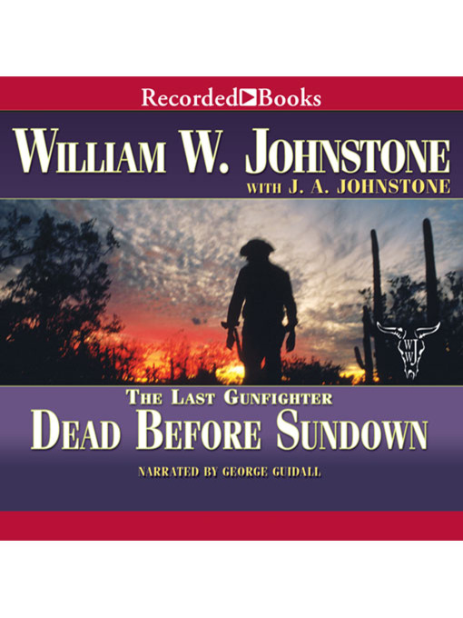 Title details for Dead Before Sundown by William W. Johnstone - Available